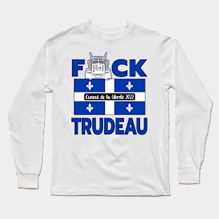 QUÉBEC FLAG - F-CK TRUDEAU SAVE CANADA FREEDOM CONVOY 2022 TRUCKERS QUÉBEC Long Sleeve T-Shirt